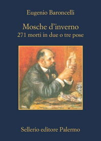 Mosche d'inverno 271 morti in due o tre pose【電子書籍】[ Eugenio Baroncelli ]