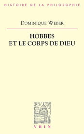 Hobbes et le corps de Dieu【電子書籍】[ Dominique W?ber ]