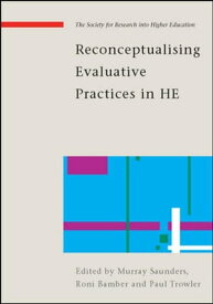 Reconceptualising Evaluation In Higher Education: The Practice Turn【電子書籍】[ Paul Trowler ]
