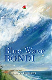 Blue Wave Bondi【電子書籍】[ Robin Edwards ]