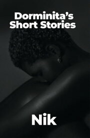 Dorminita's Short Stories【電子書籍】[ Nik ]
