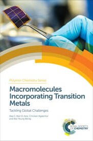 Macromolecules Incorporating Transition Metals Tackling Global Challenges【電子書籍】[ Alaa S Abd-El-Aziz ]