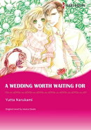A WEDDING WORTH WAITING FOR(Harlequin Comics)