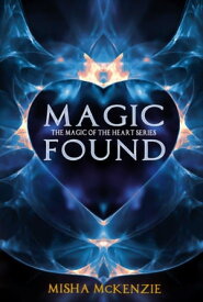 Magic Found【電子書籍】[ Misha McKenzie ]