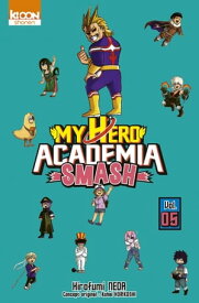 My Hero Academia Smash T05【電子書籍】[ Hirofumi Neda ]