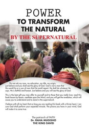 Power to Transform the Natural by the Supernatural【電子書籍】[ Dr. Raha Mugisho ]