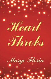 Heart Throbs【電子書籍】[ Marge Floria ]