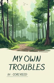 My Own Troubles【電子書籍】[ Cori Reed ]
