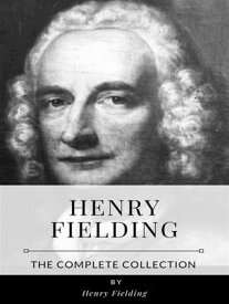 Henry Fielding ? The Complete Collection【電子書籍】[ Henry Fielding ]