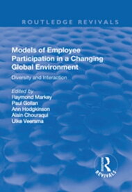 Models of Employee Participation in a Changing Global Environment Diversity and Interaction【電子書籍】