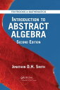 Introduction to Abstract Algebra【電子書籍】[ Jonathan D. H. Smith ]
