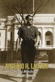 Arsenio H. Lacson of Manila【電子書籍】[ Amador F. Brioso ]