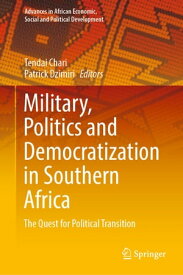 Military, Politics and Democratization in Southern Africa The Quest for Political Transition【電子書籍】