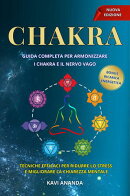 I Chakra I Chakra - Guida completa per Armonizzare i Chakra e il nervo Vago