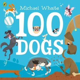 100 Dogs【電子書籍】[ Michael Whaite ]