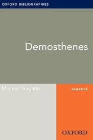 Demosthenes: Oxford Bibliographies Online Research Guide【電子書籍】[ Michael Gagarin ]