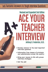 Ace Your Teacher Interview: Revised & Expanded【電子書籍】[ Anthony Fredericks ]