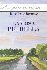 La cosa piu bella【電子書籍】[ Rosetta Albanese ]