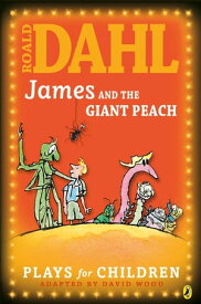James and the Giant Peach Plays for Children【電子書籍】[ Richard George ]