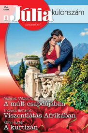 J?lia k?l?nsz?m 134 A m?lt csapd?j?ban; Viszontl?t?s Afrik?ban; A kurtiz?n【電子書籍】[ Melanie Milburne ]