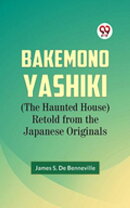 Bakemono Yashiki (The Haunted House) Retold from the Japanese Originals