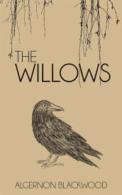 The Willows【電子書籍】[ Algernon Blackwood ]