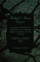Wilkie Collins - 10 Short Stories of Suspense and Terror from a Master of the Genres (Fantasy and Horror Cla…