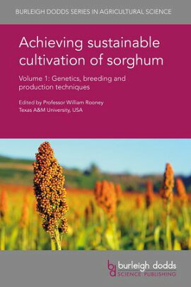Achieving sustainable cultivation of sorghum Volume 1 Genetics, breeding and production techniques