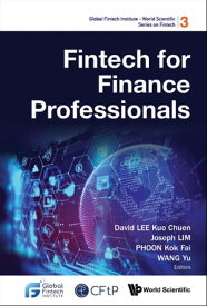 Fintech For Finance Professionals【電子書籍】[ David Kuo Chuen Lee ]