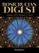 Rosicrucian Digest Volume 103 Number 2 2025