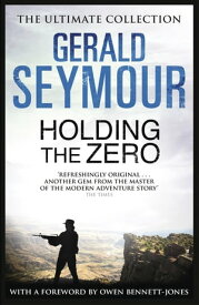 Holding The Zero【電子書籍】[ Gerald Seymour ]
