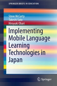 Implementing Mobile Language Learning Technologies in Japan【電子書籍】[ Steve McCarty ]