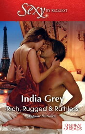 Rich, Rugged & Ruthless/The Italian's Defiant Mistress/Mistress Hired For The Billionaire's Pleasure/Taken For Revenge, Bedded For Pleasure【電子書籍】[ India Grey ]