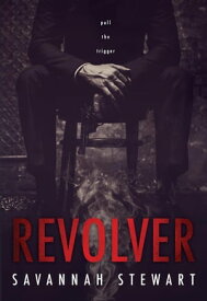 Revolver【電子書籍】[ Savannah Stewart ]