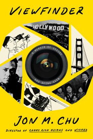 Viewfinder A Memoir of Seeing and Being Seen【電子書籍】[ Jon M. Chu ]