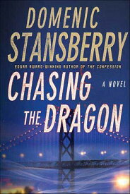 Chasing the Dragon A Novel【電子書籍】[ Domenic Stansberry ]
