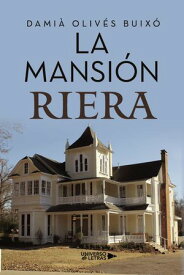 La Mansi?n Riera 【電子書籍】[ Dami? Oliv?s Buix? ]