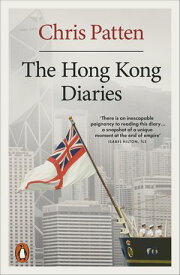The Hong Kong Diaries【電子書籍】[ Chris Patten ]