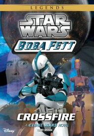 Star Wars: Boba Fett: Crossfire Book 2【電子書籍】[ Terry Bisson ]