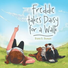 Freddie Takes Daisy for a Walk【電子書籍】[ Diana S. Duncan ]