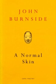 A Normal Skin【電子書籍】[ John Burnside ]