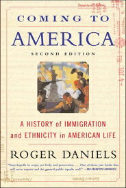 Coming to America A History of Immigration and Ethnicity in American Life【電子書籍】[ Roger Daniels ]