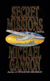Secret Missions A Novel【電子書籍】[ Michael Gannon ]