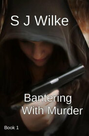 Bantering With Murder Banter Series, #1【電子書籍】[ SJ Wilke ]