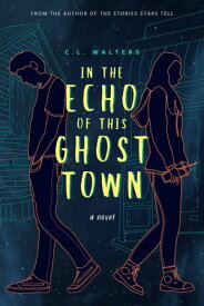In the Echo of this Ghost Town【電子書籍】[ CL Walters ]
