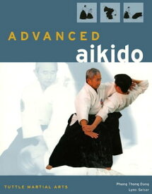 Advanced Aikido【電子書籍】[ Phong Thong Dang ]