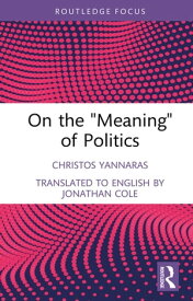 On the 'Meaning' of Politics【電子書籍】[ Christos Yannaras ]