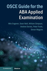 OSCE Guide for the ABA Applied Examination【電子書籍】[ Sean Neill ]