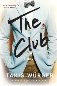 The Club A Novel【電子書籍】[ Takis W?rger ]
