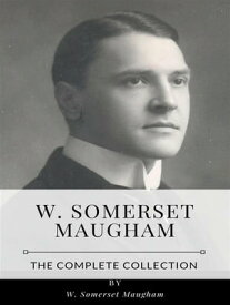 W. Somerset Maugham ? The Complete Collection【電子書籍】[ W. Somerset Maugham ]